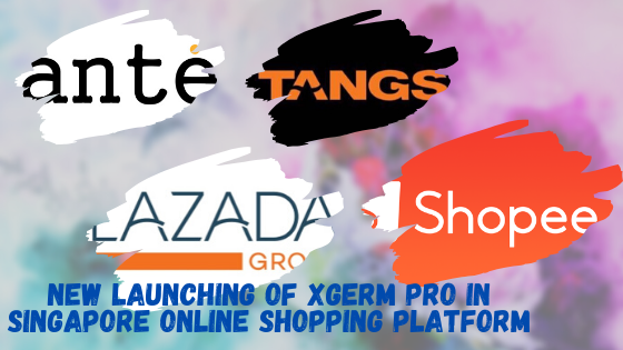 New launching of XGerm Series in Singapore Online Retail Shopping Platform