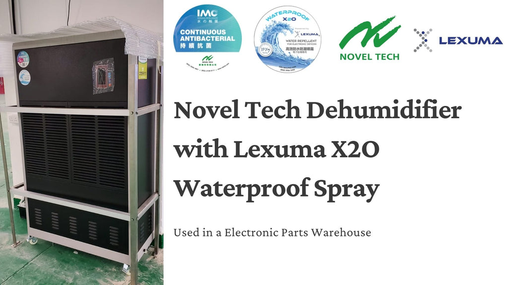 Novel Tech Dehumidifier with Lexuma X2O Waterproof Spray Used in HK Electronic Parts Warehouse