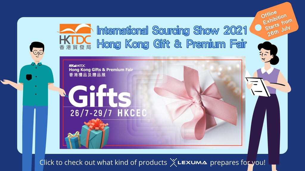 HKTDC Hong Kong Gifts and Premium Fair 2021 Offline Exhibition Starts From 26th July