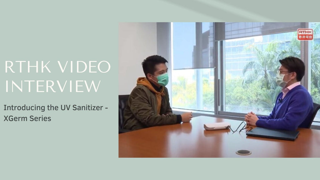 Radio Television Hong Kong (RTHK) Video Interview: Introducing the UV Sanitizer - XGerm Series